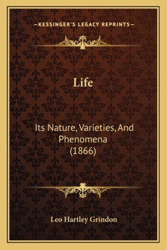Paperback Life: Its Nature, Varieties, And Phenomena (1866) Book