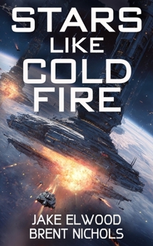 Stars Like Cold Fire - Book #1 of the Alien Sky