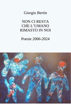 Paperback Non ci resta che l'umano rimasto in noi [Italian] Book