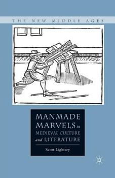 Manmade Marvels in Medieval Culture and Literature - Book  of the New Middle Ages