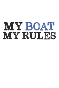 Paperback My Boat my Rules: Boat Owner I Captain I Sailing I Sailor Book