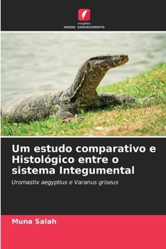 Paperback Um estudo comparativo e Histológico entre o sistema Integumental [Portuguese] Book