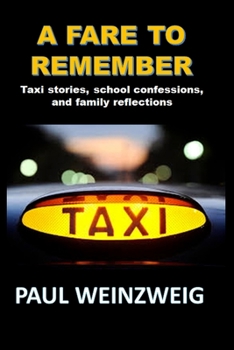 Paperback A Fare to Remember: Taxi stories, School Confessions, and Family Reflections Book