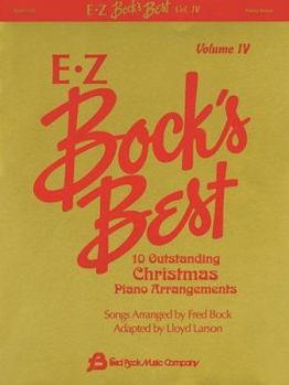 Paperback EZ Bock's Best - Volume 4: 10 Outstanding Christmas Piano Arrangements Book