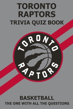 Paperback Toronto Raptors Trivia Quiz Book: The One With All The Questions Book