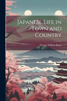 Paperback Japanese Life in Town and Country Book