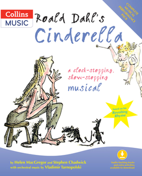 Paperback Roald Dahl's Cinderella: A Clock-Stopping, Show-Stopping Musical Book