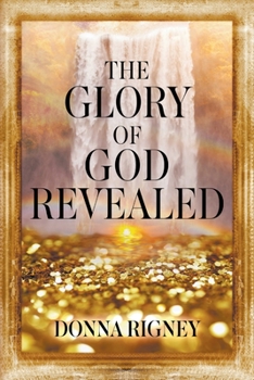 Paperback The Glory of God Revealed Book