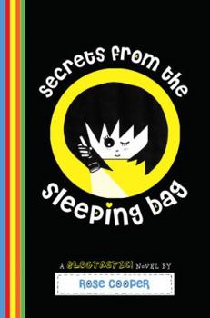 Secrets from the Sleeping Bag: A Blogtastic! Novel - Book #3 of the Blogtastic!