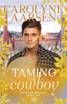 Taming the Cowboy - Book #3 of the Family Ties