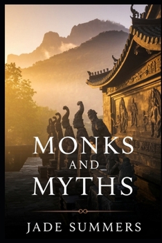 Monks and Myths (Myths & Legends: Exploring the Stories of Humanity)