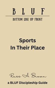 Paperback Sports in Their Place (The BLUF Book Series) Book