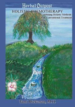 Paperback Holistic Chemotherapy: Combining Holistic Methods with Conventional Treatment Plans Book