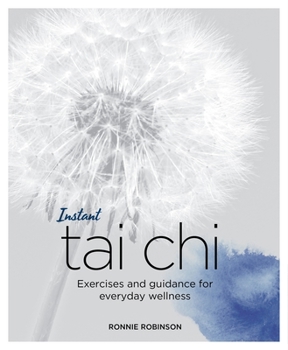 Paperback Instant Tai Chi: Exercises and Guidance for Everyday Wellness Book