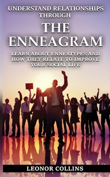 Paperback Understand Relationship Through the Enneagram Learn About Enneatypes and How They Relate to Improve Your Social Life Book