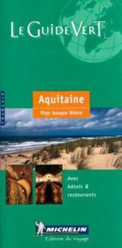 Michelin THE GREEN GUIDE Aquitaine/Pays basque Bearn (French), 6e - Book  of the Michelin Le Guide Vert