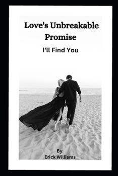 Paperback Love's Unbreakable Promise: I'll Find You Book