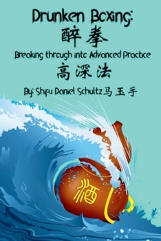 Paperback Drunken Boxing: Breaking through to Advanced Practice Book