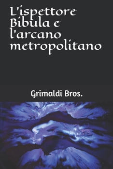 Paperback L'ispettore Bibula e l'arcano metropolitano [Italian] Book