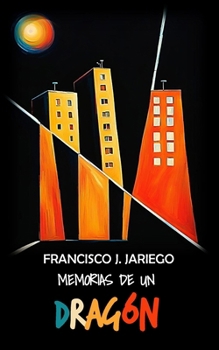Paperback Memorias de un Dragón: Tras los pasos del Homo Sapiens 2.0 [Spanish] Book