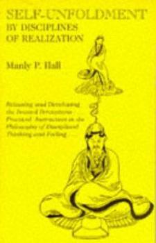 Paperback Self-Unfoldment by Disciplines of Realization: Releasing and Developing Inward Perceptions, Practical Instructions in the Philosophy of Disciplined Th Book