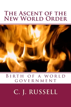 Paperback The Ascent of the New World Order: Birth of a world government. Book