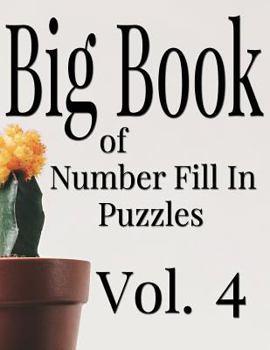 Paperback Big Book of Number Fill In Puzzles Vol. 4 [Large Print] Book