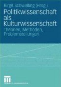Paperback Politikwissenschaft ALS Kulturwissenschaft: Theorien, Methoden, Problemstellungen [German] Book