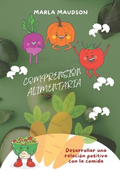 Paperback Comprensión Alimentaria: Desarrollar una relación positiva con la comida [Spanish] Book