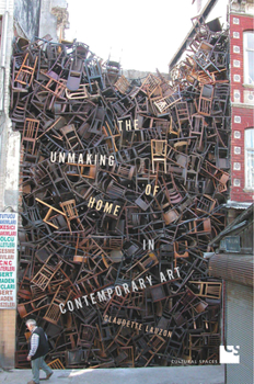 Hardcover The Unmaking of Home in Contemporary Art Book