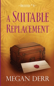 A Suitable Replacement - Book #4 of the Deceived