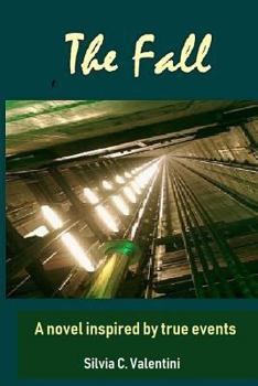 Paperback The Fall: A Novel Inspired by True Events. Book