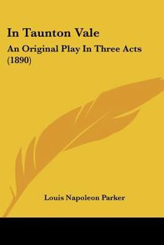 Paperback In Taunton Vale: An Original Play In Three Acts (1890) Book