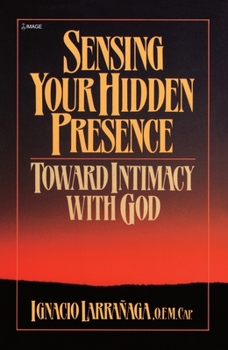Paperback Sensing Your Hidden Presence: Toward Intimacy With God Book