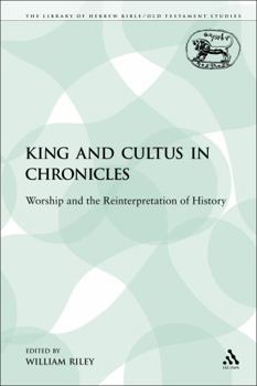Paperback King and Cultus in Chronicles: Worship and the Reinterpretation of History Book