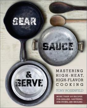 Paperback Sear, Sauce, and Serve: Mastering High-Heat, High-Flavor Cooking Book