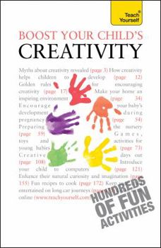 Paperback Boost Your Child's Creativity (Teach Yourself) Book