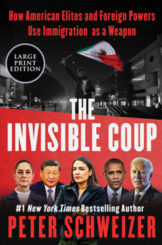 Paperback The Invisible Coup: How American Elites and Foreign Powers Use Immigration as a Weapon [Large Print] Book
