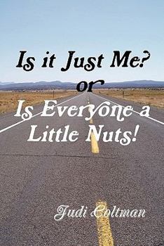 Paperback Is It Just Me or Is Everyone a Little Nuts? Book