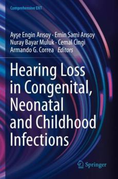 Hearing Loss in Congenital, Neonatal and Childhood Infections (Comprehensive ENT)