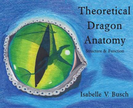 Hardcover Theoretical Dragon Anatomy: Structure & Function Book