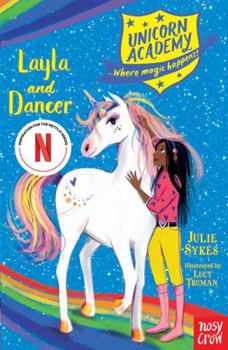 Unicorn Academy: Layla and Dancer - Book #5 of the Unicorn Academy: Where Magic Happens