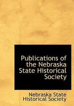 Paperback Publications of the Nebraska State Historical Society [Large Print] Book