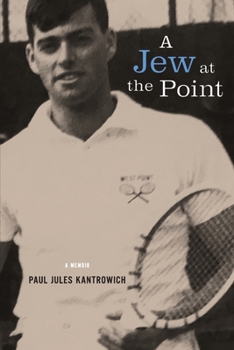 Paperback A Jew at the Point: A memoir by Paul Jules Kantrowich Book