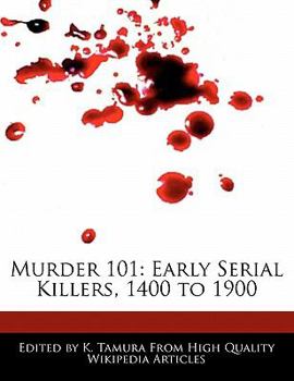 Murder 101 : Early Serial Killers, 1400 To 1900