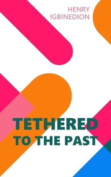 Paperback Tethered to the Past Book