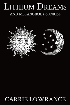 Paperback Lithium Dreams And Melancholy Sunrise Book