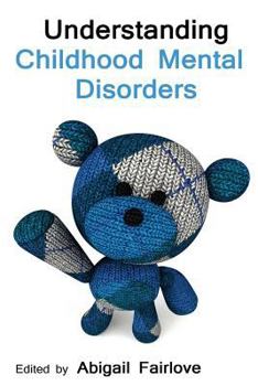 Paperback Understanding Childhood Mental Disorders Book