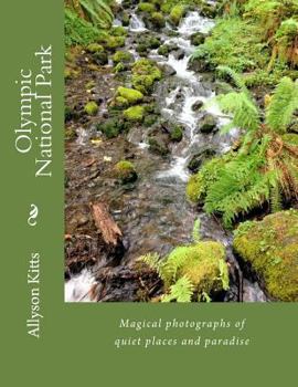 Paperback Olympic National Park: Magical photographs of quiet places and paradise Book