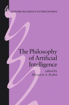 The Philosophy of Artificial Intelligence (Oxford Readings in Philosophy) - Book  of the Oxford Readings in Philosophy